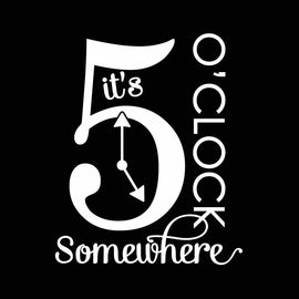 Vinyl Decal Sticker for Computer Wall Car Mac MacBook and More - It's 5 Oclock Somewhere