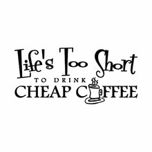 Load image into Gallery viewer, Vinyl Decal Sticker for Computer Wall Car Mac MacBook and More Quote: Life is Too Short to Drink Coffee - Size 7 x 3.2 inches