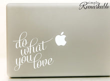 Load image into Gallery viewer, Vinyl Decal Sticker for Computer Wall Car Mac MacBook and More - Do What You Love - 5.2 x 5 inches