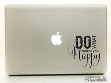 Load image into Gallery viewer, Vinyl Decal Sticker for Computer Wall Car Mac Macbook and More Do What Makes You Happy