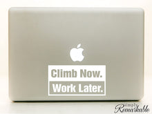 Load image into Gallery viewer, Vinyl Decal Sticker for Computer Wall Car Mac Macbook and More - Climb Now - Work Later - Decal for Rock Climbing Rock Climbers Bouldering