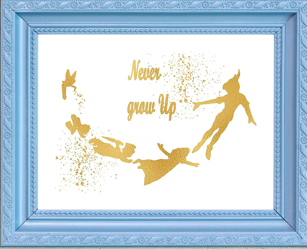 Gold Print Inspired by Peter Pan - Never Grow Up - Gold Poster Print Photo Quality - Made in USA - Home Art Print -Frame not Included (8x10, Never Grow Up)