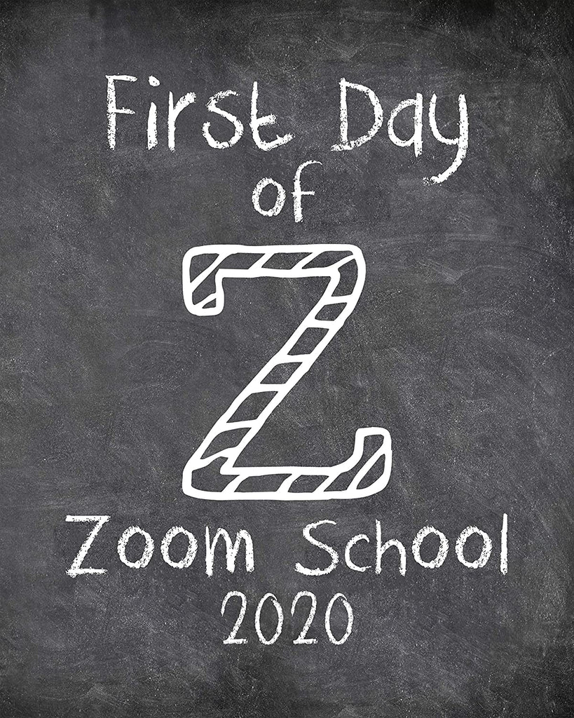 First Day of School Art Print for 2020. Unframed Reusable Photo Prop for Kids and Parents Back to School Sign. Masked, zoomed and remote learning 8” x 10” (8" x 10" Chalk, Zoom First Day)