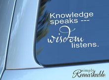 Load image into Gallery viewer, Vinyl Decal Sticker for Computer Wall Car Mac Macbook and More - Knowledge Speaks - Wisdom Listens - Inspirational Decal