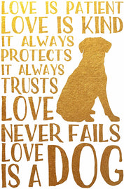Love is a Dog - Animal Rescue Beautiful Photo Quality Poster Print - Celebrate Your Love of Animals (8x10, Love is Dog Gold)