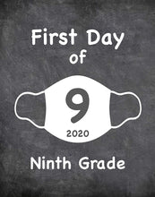 Load image into Gallery viewer, First Day of School Art Print for 2020. Unframed Reusable Photo Prop for Kids and Parents Back to School Sign. Masked, zoomed and remote learning 8” x 10” (8&quot; x 10&quot; Chalk, 9th Grade)