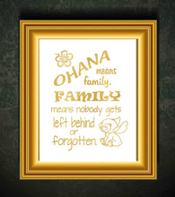 Load image into Gallery viewer, Ohana Means Family - Inspired by Lilo and Stitch - Poster Print Photo Quality - Made in USA - Disney Inspired - Home Art Print -Frame not Included (11x14, Gold)