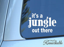 Load image into Gallery viewer, Vinyl Decal Sticker for Computer Wall Car Mac MacBook and More It&#39;s a Jungle Out There 5.2 x 3.5 inches