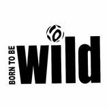 Vinyl Decal Sticker for Computer Wall Car Mac MacBook and More Born to be Wild 5.2 x 3.3 inches