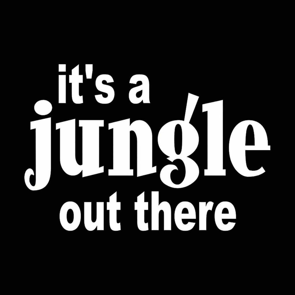 Vinyl Decal Sticker for Computer Wall Car Mac MacBook and More It's a Jungle Out There 5.2 x 3.5 inches