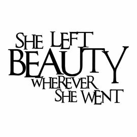 Vinyl Decal Sticker for Computer Wall Car Mac Macbook and More - She Left Beauty Wherever She Went - Inspirational Quote