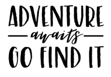 Load image into Gallery viewer, Adventure Awaits, Go Find It | 5.2&quot; x 3.4&quot; Vinyl Sticker | Peel and Stick Inspirational Motivational Quotes Stickers Gift | Decal for Adventure/Travel Lovers