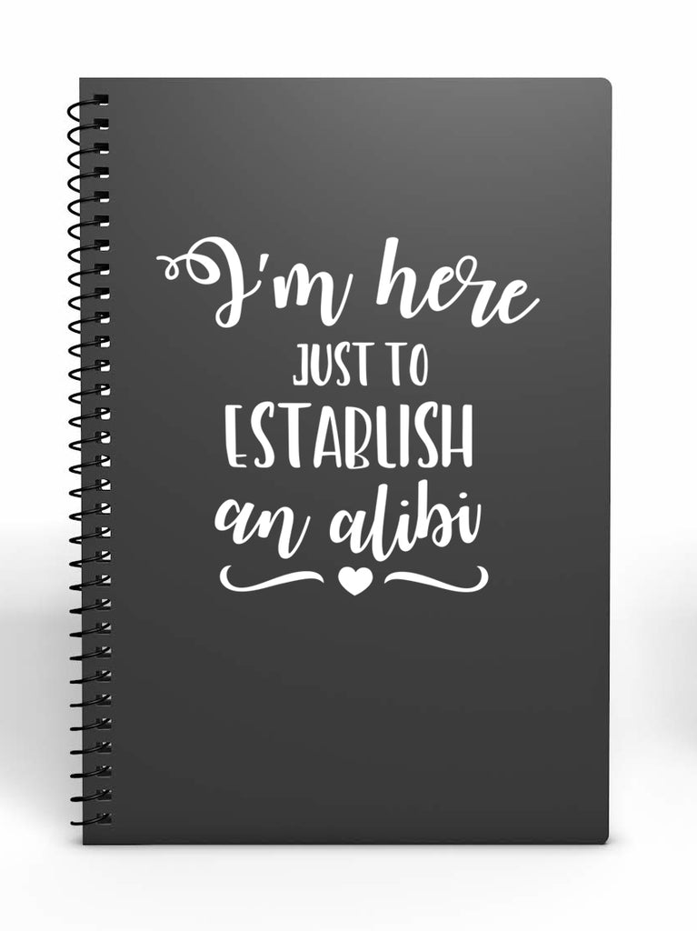 I'm Here Just to Establish an Alibi | 5.2" x 4.9" Vinyl Sticker | Peel and Stick Inspirational Motivational Quotes Stickers Gift | Decal for Humor Lovers