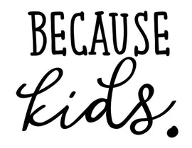 Because Kids | 5.2