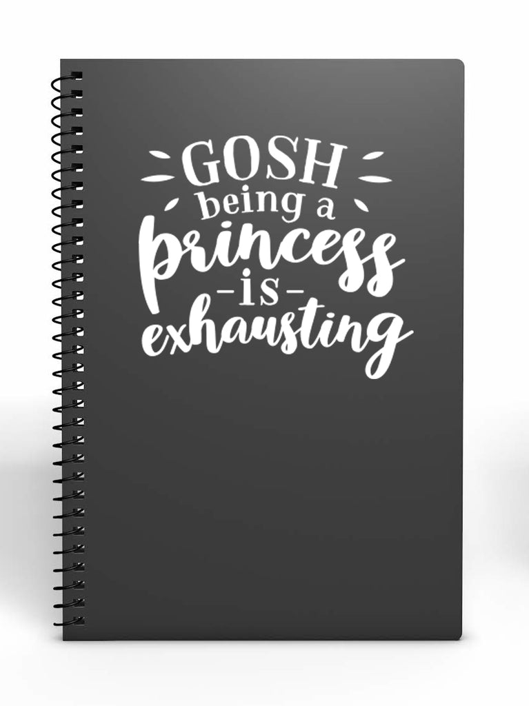 Gosh Being a Princess is Exhausting | 5.2" x 4.6" Vinyl Sticker | Peel and Stick Inspirational Motivational Quotes Stickers Gift | Decal for Family Humor Lovers
