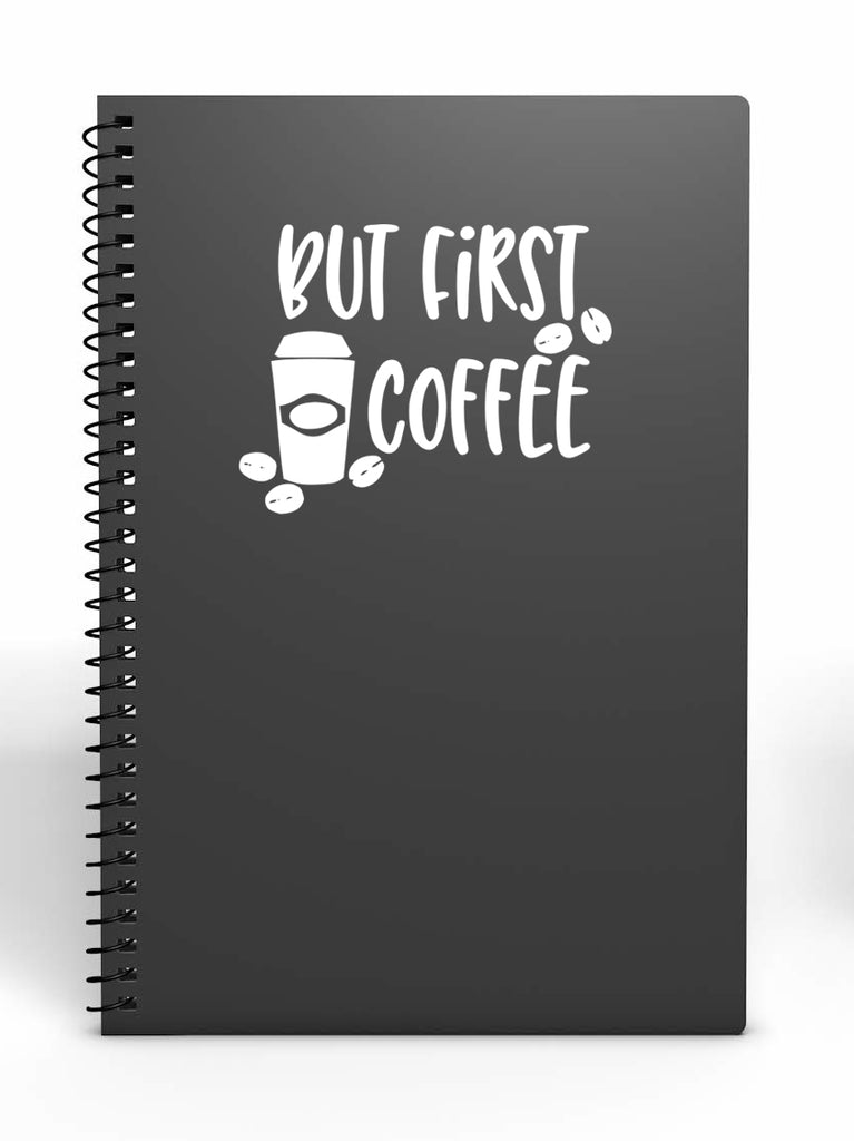 But First Coffee | 5.2" x 4" Vinyl Sticker | Peel and Stick Inspirational Motivational Quotes Stickers Gift | Decal for Wine, Beer, Coffee, Tea Coffee Lovers