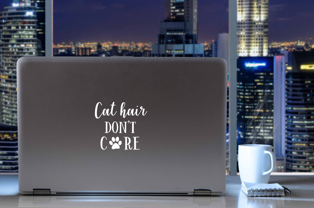 Cat Hair Don't Care | 5.2" x 4.7" Vinyl Sticker | Peel and Stick Inspirational Motivational Quotes Stickers Gift | Decal for Animals Cat Lovers