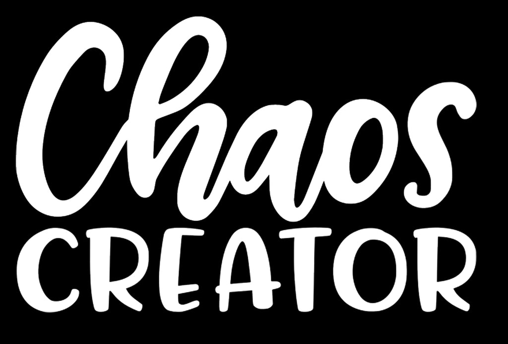 Chaos Creator | 6" x 3.4" Vinyl Sticker | Peel and Stick Inspirational Motivational Quotes Stickers Gift | Decal for Humor Lovers