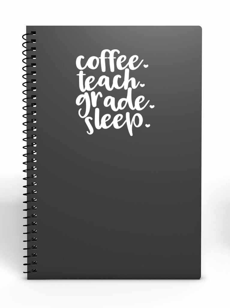 Coffee Teach Grade Sleep | 4.7" x 5.2" Vinyl Sticker | Peel and Stick Inspirational Motivational Quotes Stickers Gift | Decal for Occupations Teaching Lovers