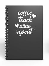 Load image into Gallery viewer, Coffee Teach Wine Repeat | 5.2&quot; x 4.3&quot; Vinyl Sticker | Peel and Stick Inspirational Motivational Quotes Stickers Gift | Decal for Occupations Teaching Lovers