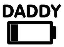 Load image into Gallery viewer, Daddy Battery | 5.2&quot; x 3.6&quot; Vinyl Sticker | Peel and Stick Inspirational Motivational Quotes Stickers Gift | Decal for Family Dads Lovers
