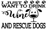 I Just Want to Drink Wine and Rescue Dogs | 7