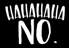 Ha Ha Ha Ha Ha No | 5.2