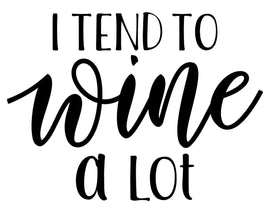 I Tend to Wine A Lot | 5.2