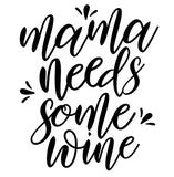 Mama Needs Some Wine | 5.2