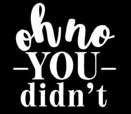 Oh No You Didn't | 4.4