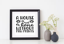 Load image into Gallery viewer, A House is Not a Home Without Paw Prints | 4.2&quot; x 4.8&quot; Vinyl Sticker | Peel and Stick Inspirational Motivational Quotes Stickers Gift | Decal for Animals General Lovers