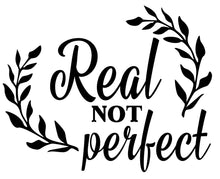Load image into Gallery viewer, Real Not Perfect | 5.2&quot; x 4.2&quot; Vinyl Sticker | Peel and Stick Inspirational Motivational Quotes Stickers Gift | Decal for Inspiration/Motivation Lovers