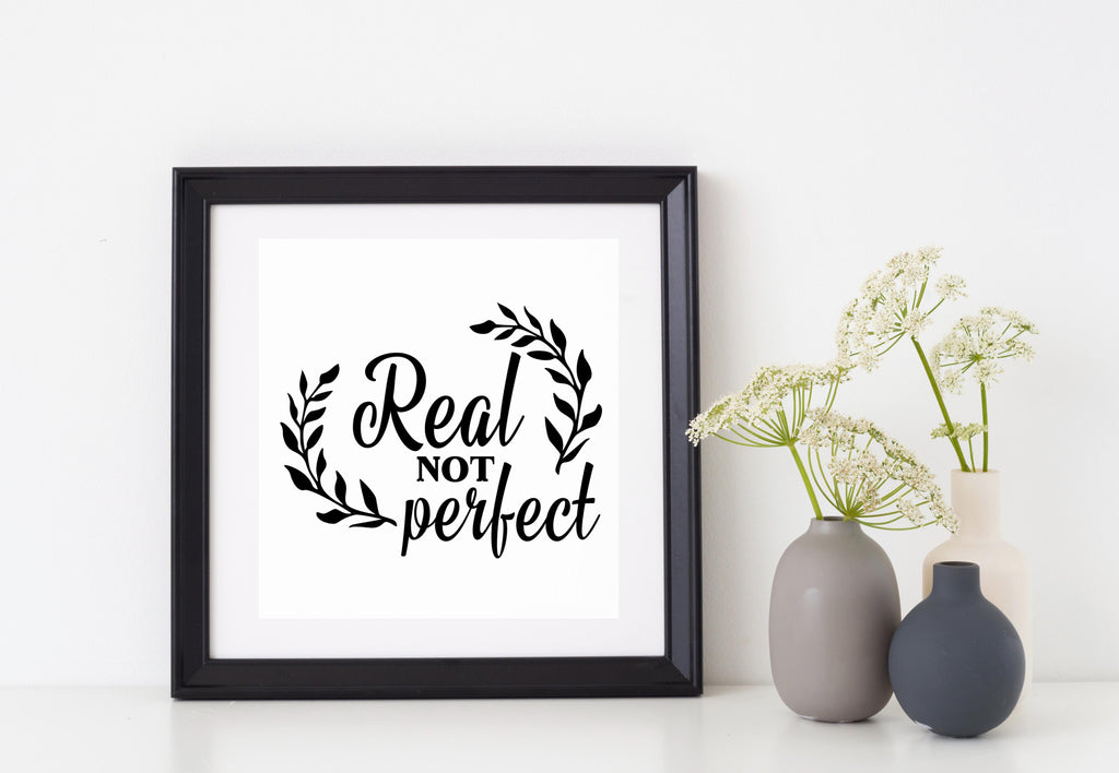 Real Not Perfect | 5.2" x 4.2" Vinyl Sticker | Peel and Stick Inspirational Motivational Quotes Stickers Gift | Decal for Inspiration/Motivation Lovers