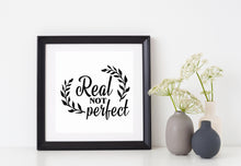 Load image into Gallery viewer, Real Not Perfect | 5.2&quot; x 4.2&quot; Vinyl Sticker | Peel and Stick Inspirational Motivational Quotes Stickers Gift | Decal for Inspiration/Motivation Lovers