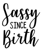 Sassy Since Birth | 5.2
