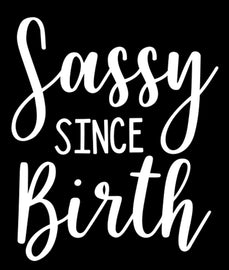 Sassy Since Birth | 5.2