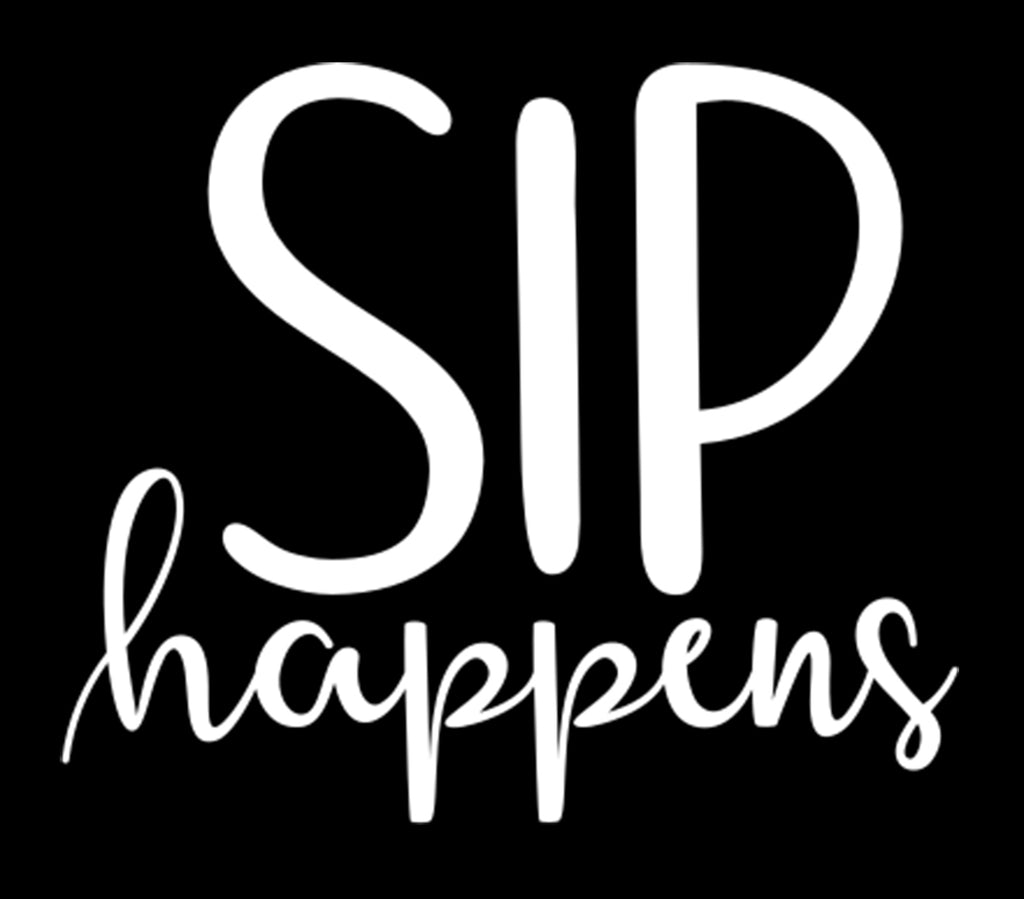 SIP Happens | 4.5" x 3.8" Vinyl Sticker | Peel and Stick Inspirational Motivational Quotes Stickers Gift | Decal for Wine, Beer, Coffee, Tea Humor Lovers