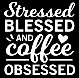 Stressed Blessed and Coffee Obesessed | 4.4