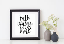 Load image into Gallery viewer, Talk Crafty to Me | 4&quot; x 5.2&quot; Vinyl Sticker | Peel and Stick Inspirational Motivational Quotes Stickers Gift | Decal for Hobbies Crafting Lovers
