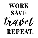 Work Save Travel Repeat | 4.4