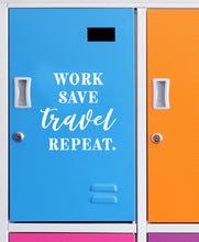 Load image into Gallery viewer, Work Save Travel Repeat | 4.4&quot; x 4.5&quot; Vinyl Sticker | Peel and Stick Inspirational Motivational Quotes Stickers Gift | Decal for Adventure/Travel Lovers