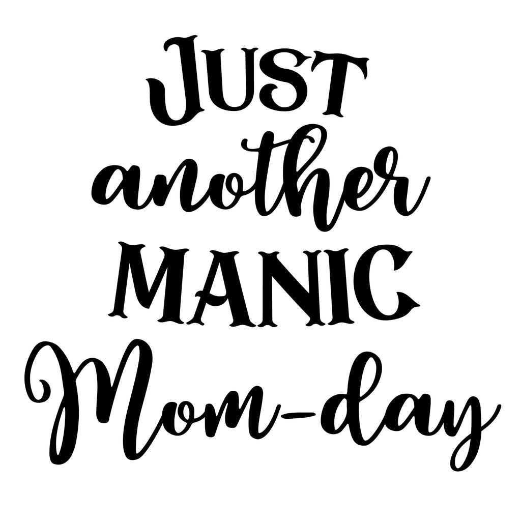 Just Another Manic Mom-Day | 4.5" x 4.4" Vinyl Sticker | Peel and Stick Inspirational Motivational Quotes Stickers Gift | Decal for Family Moms Lovers