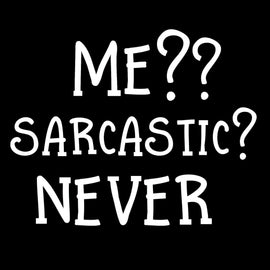 Me?? Sarcastic? Never | 5.2