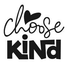Load image into Gallery viewer, Choose Kind | 5.2&quot; x 4.7&quot; Vinyl Sticker | Peel and Stick Inspirational Motivational Quotes Stickers Gift | Decal for Inspiration/Motivation Lovers