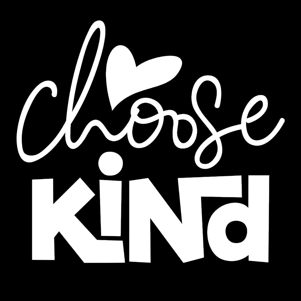 Choose Kind | 5.2" x 4.7" Vinyl Sticker | Peel and Stick Inspirational Motivational Quotes Stickers Gift | Decal for Inspiration/Motivation Lovers