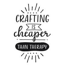 Load image into Gallery viewer, Crafting is Cheaper Than Therapy | 4.3&quot; x 3.7&quot; Vinyl Sticker | Peel and Stick Inspirational Motivational Quotes Stickers Gift | Decal for Hobbies Crafting Lovers