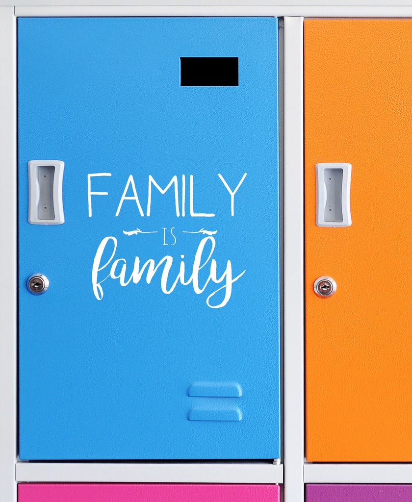 Family is Family | 5.2" x 4.4" Vinyl Sticker | Peel and Stick Inspirational Motivational Quotes Stickers Gift | Decal for Family General Lovers