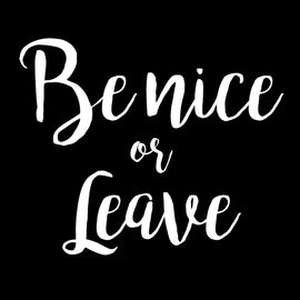 Be Nice Or Leave | 5.2