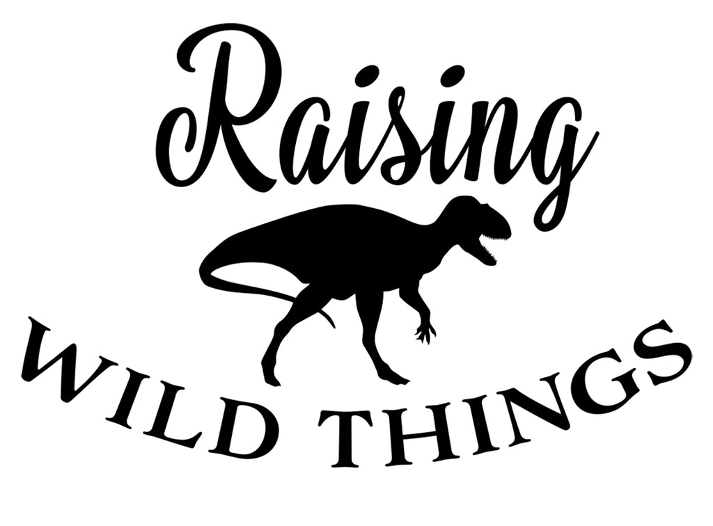 Raising Wild Things | 5.2" x 3.5" Vinyl Sticker | Peel and Stick Inspirational Motivational Quotes Stickers Gift | Decal for Family Parents Lovers